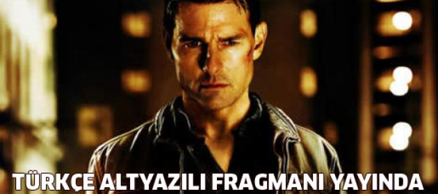Tom Cruise'un yeni filmi "Jack Reacher'den Türkçe altyazılı fragman