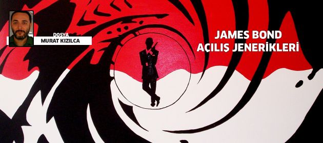 James Bond Açılış Jenerikleri