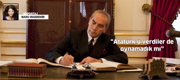 Yavuz Sepetçi: ‘Atatürk’ü verdiler de oynamadık mı’