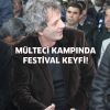 Mülteci Kampında Festival Keyfi!