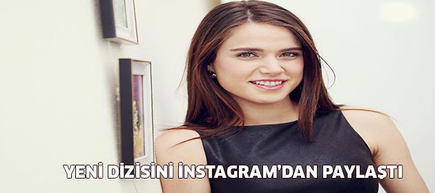 Ceyda Ateş yeni dizisini instagram'dan paylaştı