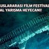 Ankara Film Festivali'nde ulusal yarışmalar heyecan yaratıyor!