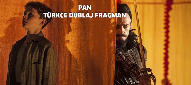 PAN - Türkçe Dublaj Fragman
