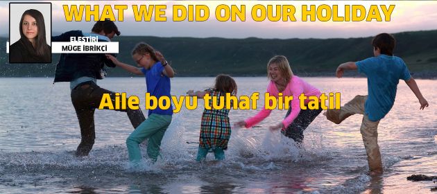 WHAT WE DID ON OUR HOLIDAY-Aile Boyu Tatil