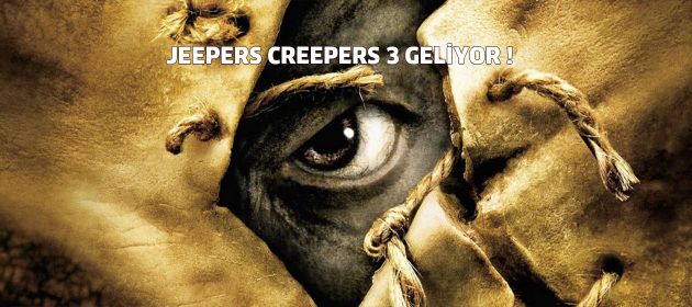 JEEPERS CREEPERS 3 GELİYOR !