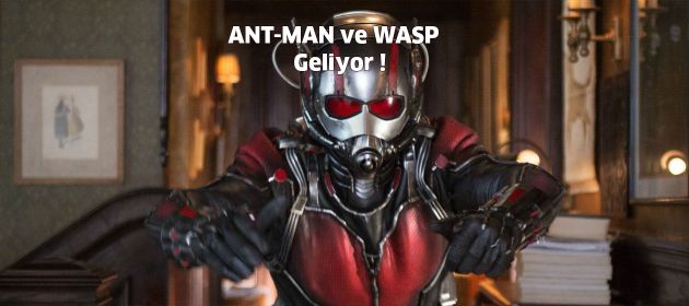 ANT-MAN ve WASP Geliyor !