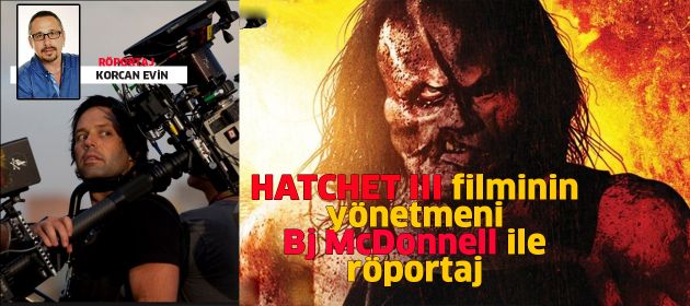 HATCHET 3 filminin yönetmeni BJ McDONNELL ile Röportaj