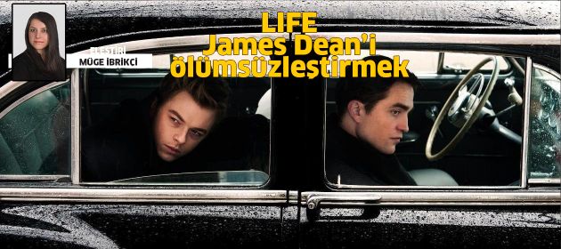 Life - James Dean’i ölümsüzleştirmek