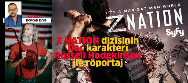Z NATION dizisinin oyuncusu RUSSELL HODGKINSON ile Röportaj