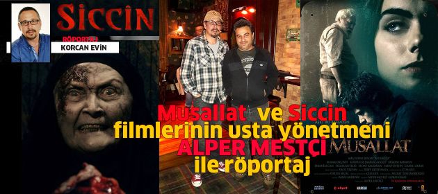 SİCCİN filminin yönetmeni ALPER MESTÇİ ile Röportaj