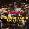 QUEEN OF EARTH - Yeryüzünün Kraliçesi