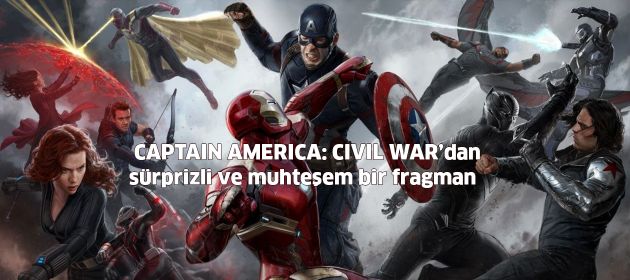 Captain America:Civil War'dan muhteşem bir fragman