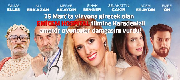 "EMİCEM HOSPITAL" filmine Karadenizli amatör oyuncular damgasını vurdu!