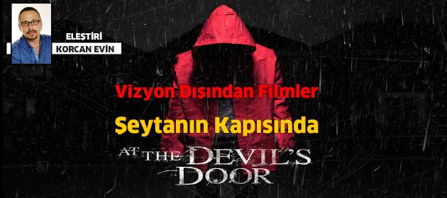 AT THE DEVIL’S DOOR –Şeytanın Kapısında