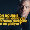 JASON BOURNE - Bourne geri mi dönüyor, yoksa pazarlama taktiğine kurban mı gidiyor?