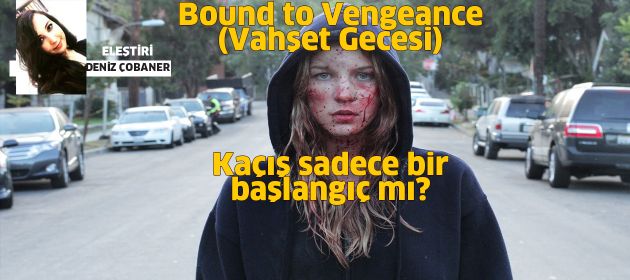 Bound to Vengeance - Vahşet Gecesi