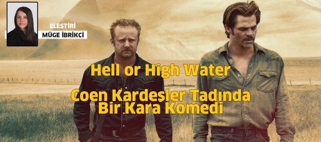 Hell or High Water - İki Eli Kanda