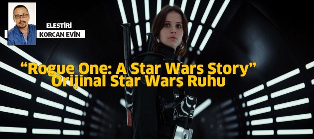 Rogue One: A Star Wars Story - Rogue One: Bir Star Wars Hikayesi