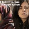 SİYAD, 2016 Türkiye sineması ödüllerinin adaylarını belirledi