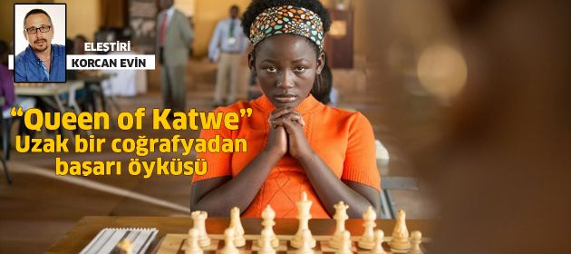 Queen of Katwe / Uzak bir coğrafyadan başarı öyküsü