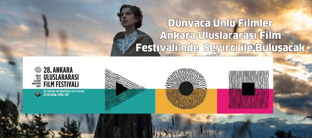 Dünyaca Ünlü Filmler Ankara Uluslararası Film Festivali'nde  Seyirci ile Buluşacak