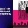 Ankara Uluslararası Film Festivali Ulusal Belgesel Yarışma Filmleri Belli Oldu