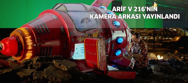 Arif V 216 Teaser’ının kamera arkası yayınlandı!