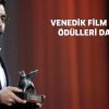 Venedik Film Festivali Ödülleri Dağıtıldı!