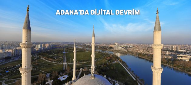 Adana'da Dijital Devrim...