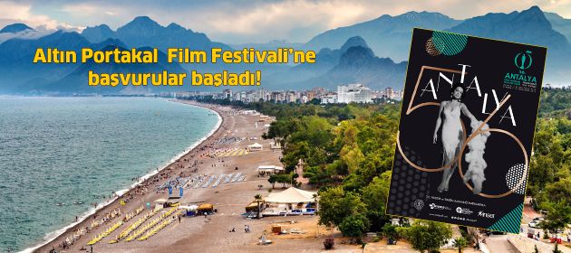 56. Antalya Altın Portakal  Film Festivali’ne  başvurular başladı!