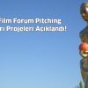 Antalya Film Forum Pitching Platformları Projeleri Açıklandı!