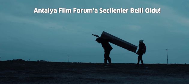 Antalya Film Forum, Uzun Metraj Kurmaca ve Belgesel Work In Progress Platformları ile Dizi/Kısa Dizi Pitching Platformu Projeleri Açıklandı!