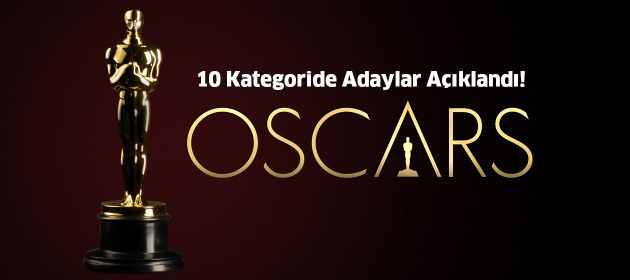 Oscar'da 10 Kategoride Adaylar Açıklandı!