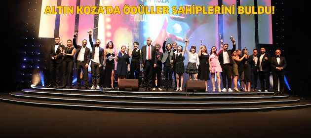 ALTIN KOZA'DA ÖDÜLLER SAHİPLERİNİ BULDU!