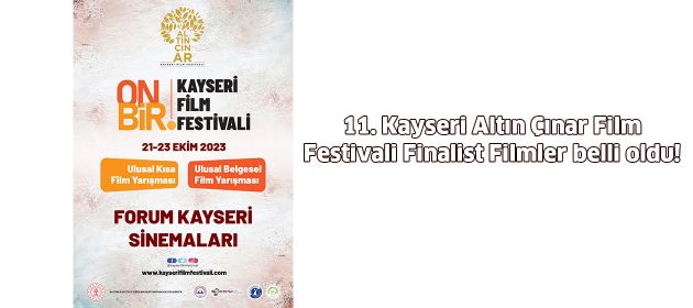 11. Kayseri Altın Çınar Film Festivali Finalist Filmler belli oldu!