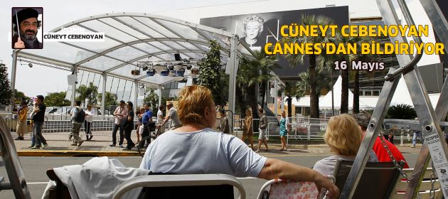 Cannes Film Festivali'nde 16 Mayıs