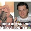 Banu Alkan Şahan'a ne teklif etii?
