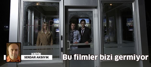 Bu filmler bizi germiyor