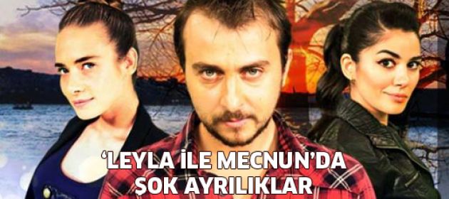'Leyla ile Mecnun'da yaprak dökümü