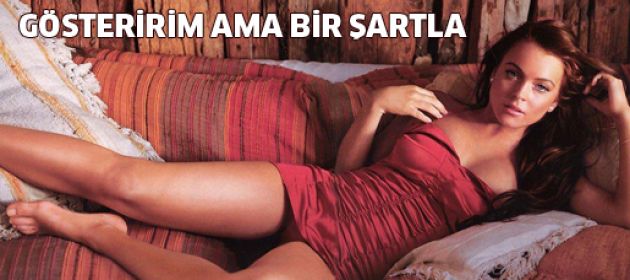 Lindsay Lohan: Soyunurum ama bir şartla