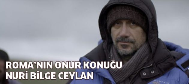 Roma'nın Onur Konuğu, Nuri Bilge Ceylan