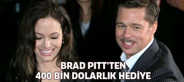 Brad Pitt'ten 400 bin dolarlık hediye