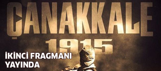 "Çanakkale 1915"in İkinci Teaser Fragmanı Yayında