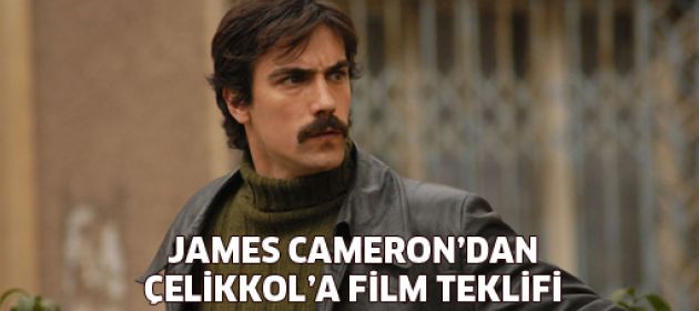 James Cameron'dan Türk oyuncuya film teklifi!