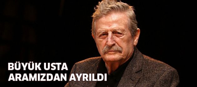 Büyük usta Müşfik Kenter'i kaybettik, başımız sağolsun...