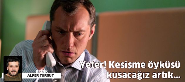 Yeter! Kesişme öyküsü kusacağız artık...