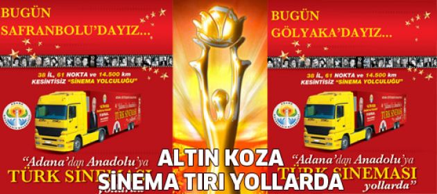 "Altın Koza Film Festivali Gezici Sinema Tırı"nın Yolculuğu Devam Ediyor