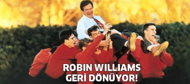 Usta aktör Robin Williams ekranlara geri dönüyor...