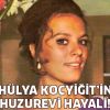 Hülya Koçyiğit'in Huzurevi Hayali