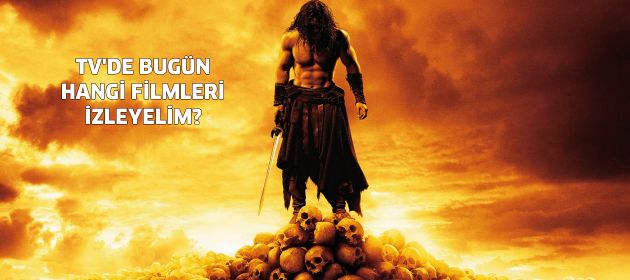 Tv'de bugün hangi filmleri izleyelim?